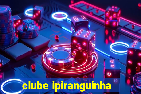 clube ipiranguinha